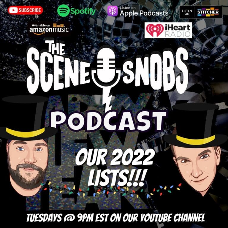 The Scene Snobs Podcast – Our 2022 Lists