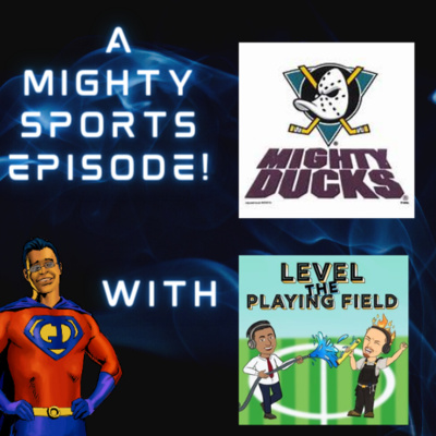 S3- Ep. 5- The Mighty Sports episode with Level the Playing Field.