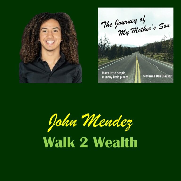 John Mendez – Walk 2 Wealth