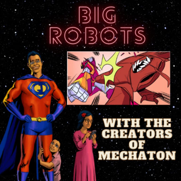 S3- Ep. 10- Big Robots and the creator of MechaTon