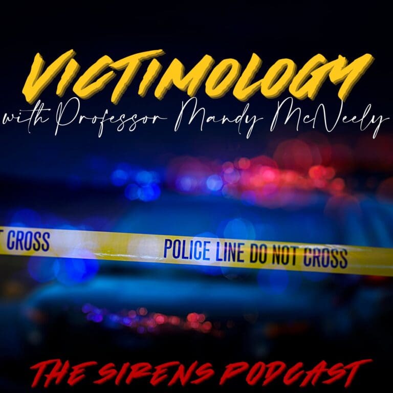 INTRODUCING – The Sirens Podcast – VICTIMOLOGY With Professor McNeely
