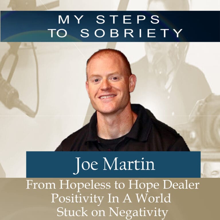 353 Joe Martin: From Hopeless to Hope Dealer: Positivity in a World Stuck on Negativity