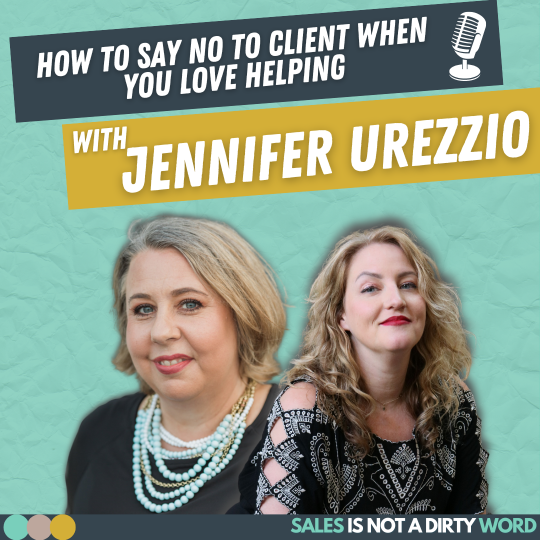 Episode #40 : How to say NO to clients when you love helping
