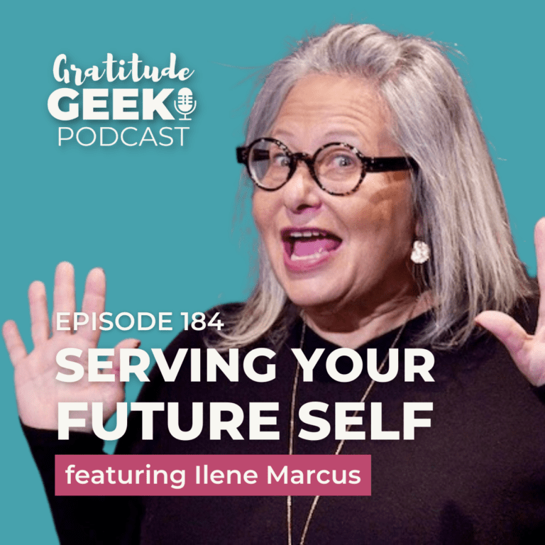 184: Ilene Marcus Serving Your Future Self