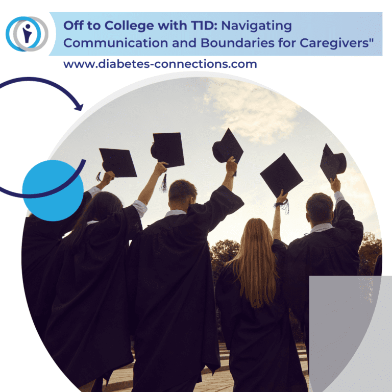 Off to College with T1D: Navigating Communication and Boundaries for Caregivers