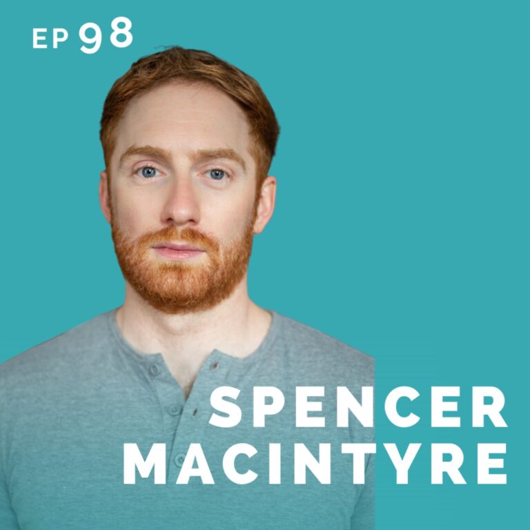 EP 98: Spencer MacIntyre: Accountant Turned Actor