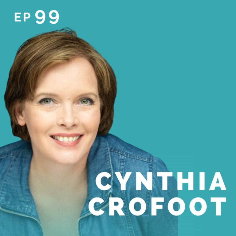 EP 99: Cynthia Crofoot: Actor & Writer