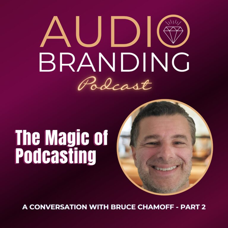 The Magic of Podcasting: A Conversation with Bruce Chamoff – Part 2