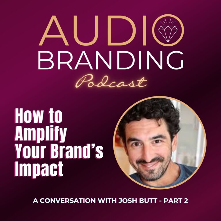 How to Amplify Your Brand’s Impact: A Conversation with Josh Butt – Part 2