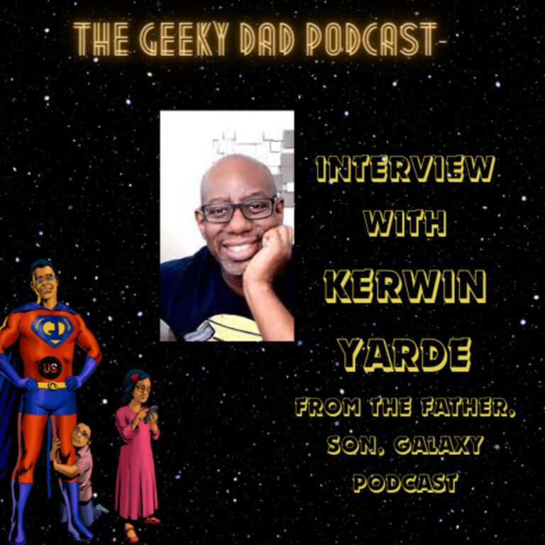S4- Ep.10 -Kerwin Yarde from The Father, Son, Galaxy Podcast