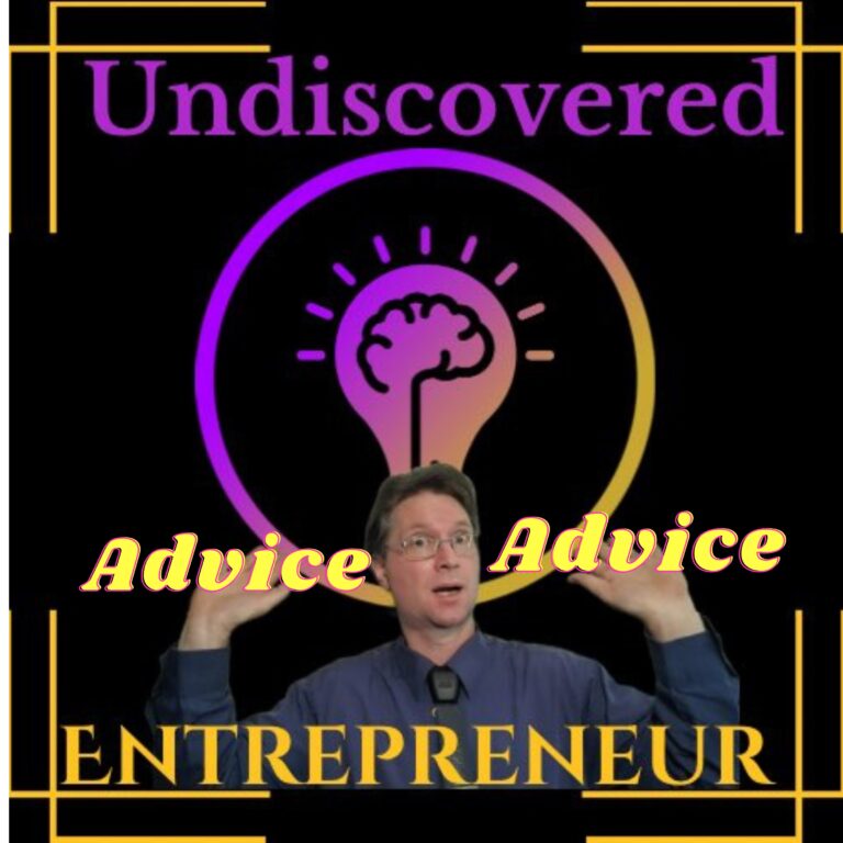 Undiscovered Advice ep.9 5 Entrepreneur’s advice