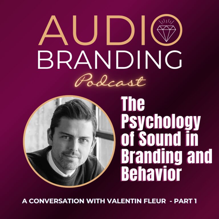 The Psychology of Sound in Branding and Behavior: A Conversation with Valentin Fleur – Part 1