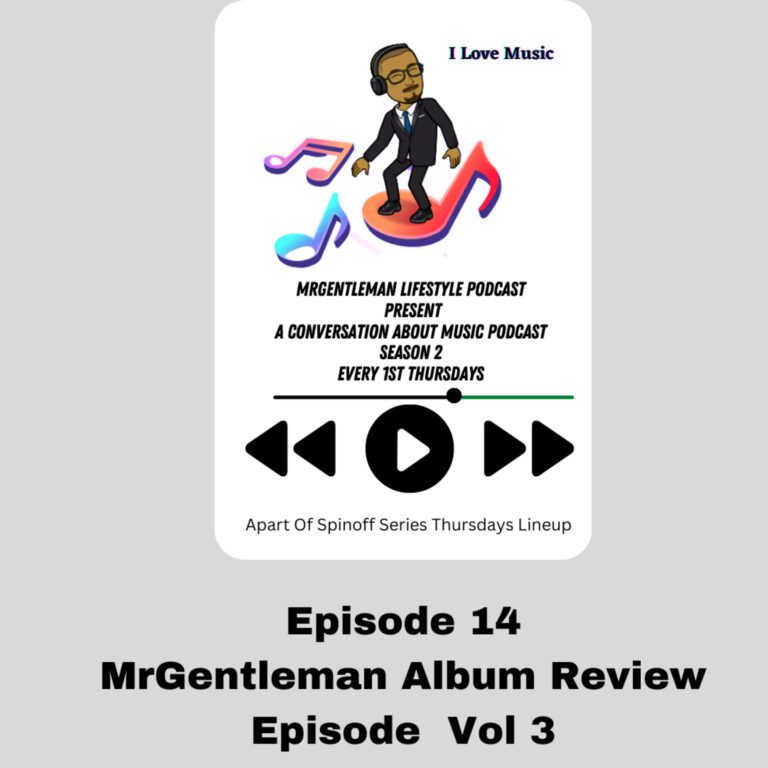 A Conversation About Music Podcast Episode 14 – MrGentleman Album Review Episode Vol 3 4/14/2024