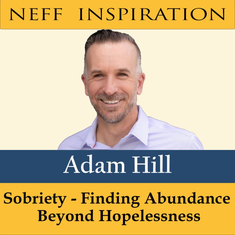 438 Adam Hill: Sobriety – Finding Abundance Beyond Hopelessness