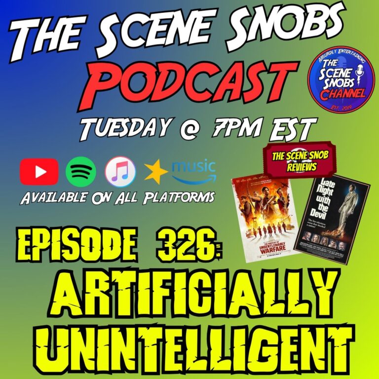 The Scene Snobs Podcast – Artificially Unintelligent