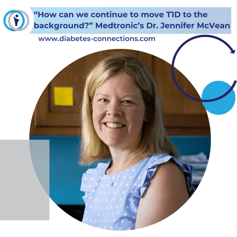 “How can we continue to move T1D to the background?” Medtronic’s Dr. Jennifer McVean