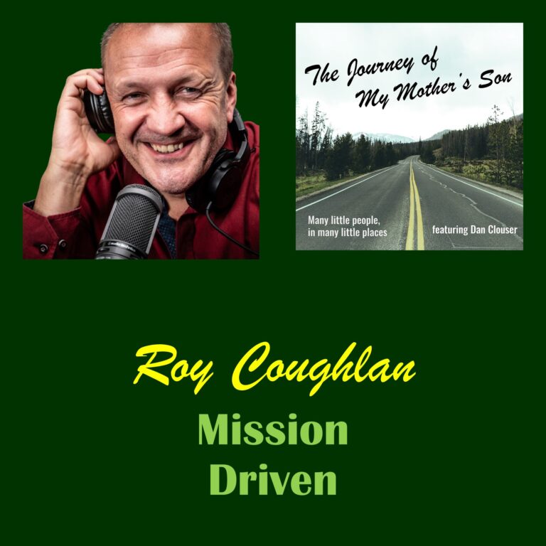 Roy Coughlan – Mission Driven