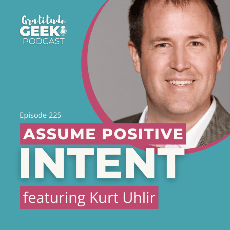 225:  Kurt Uhlir Assumes Positive Intent