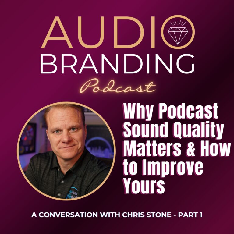 Why Podcast Sound Quality Matters and How to Improve Yours: A Conversation with Chris Stone – Part 1