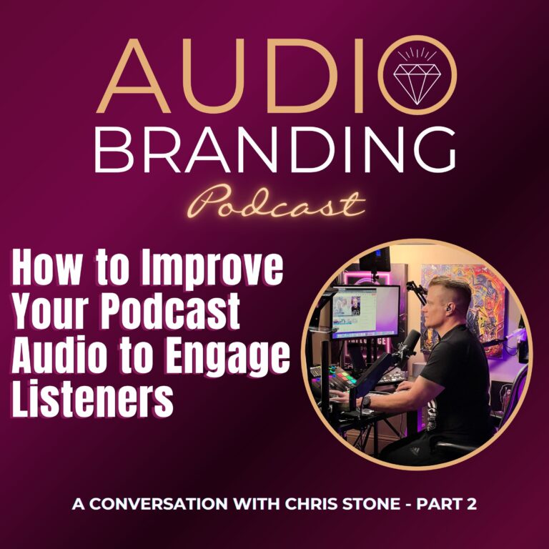 How to Improve Your Podcast Audio to Engage Listeners: A Conversation with Chris Stone – Part 2
