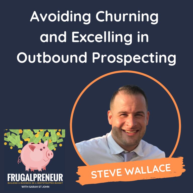Avoiding Churning  and Excelling in  Outbound Prospecting (with Steve Wallace)